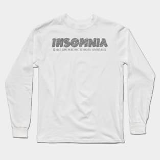 INSOMNIA (I Need Some More Inactive Nightly Adventures) Long Sleeve T-Shirt